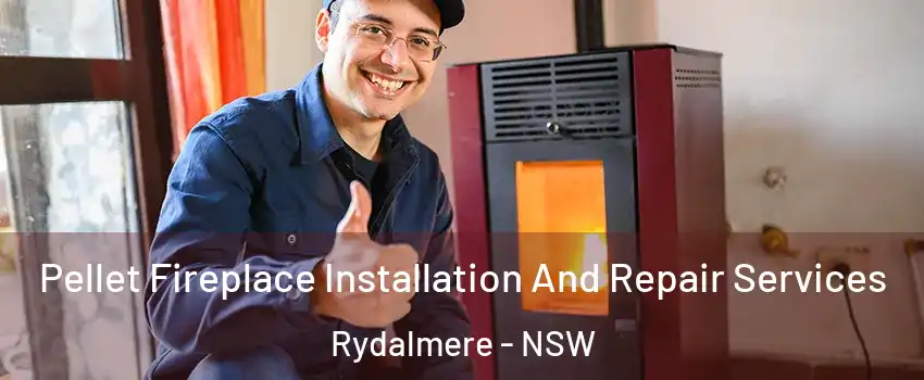 Pellet Fireplace Installation And Repair Services Rydalmere - NSW