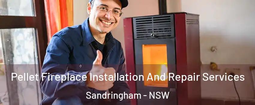 Pellet Fireplace Installation And Repair Services Sandringham - NSW