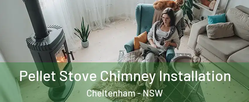 Pellet Stove Chimney Installation Cheltenham - NSW