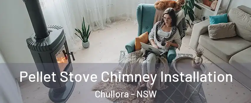 Pellet Stove Chimney Installation Chullora - NSW