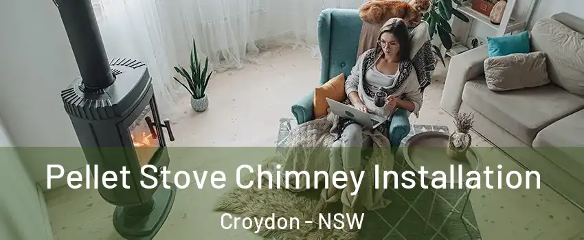 Pellet Stove Chimney Installation Croydon - NSW