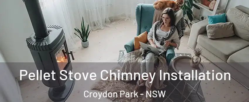 Pellet Stove Chimney Installation Croydon Park - NSW