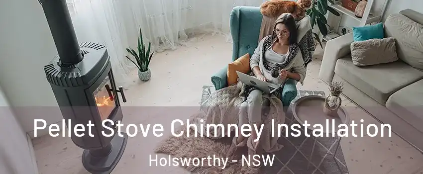 Pellet Stove Chimney Installation Holsworthy - NSW