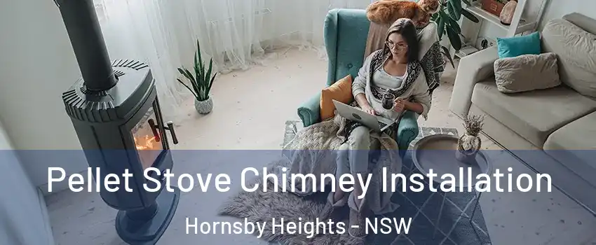 Pellet Stove Chimney Installation Hornsby Heights - NSW