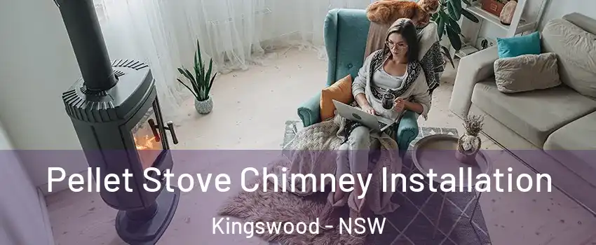 Pellet Stove Chimney Installation Kingswood - NSW