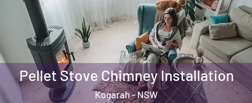 Pellet Stove Chimney Installation Kogarah - NSW