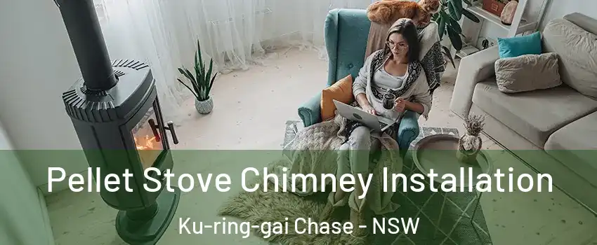 Pellet Stove Chimney Installation Ku-ring-gai Chase - NSW