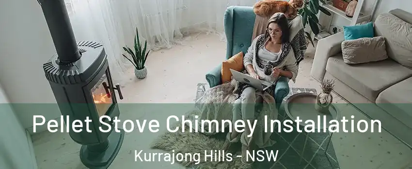 Pellet Stove Chimney Installation Kurrajong Hills - NSW