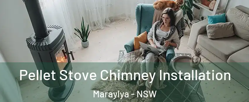 Pellet Stove Chimney Installation Maraylya - NSW