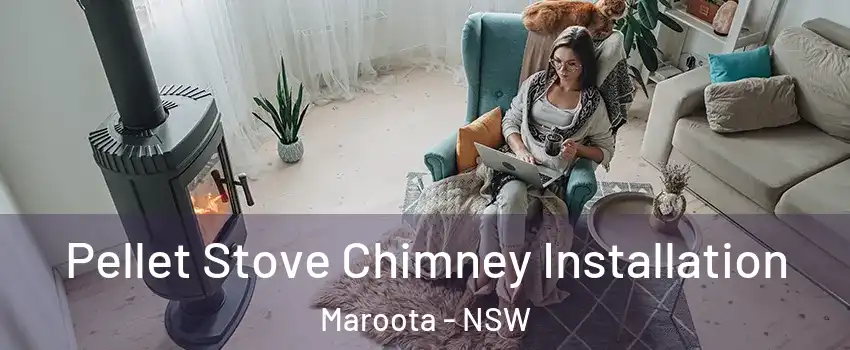 Pellet Stove Chimney Installation Maroota - NSW