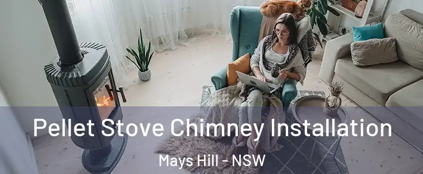 Pellet Stove Chimney Installation Mays Hill - NSW