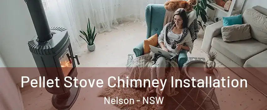 Pellet Stove Chimney Installation Nelson - NSW