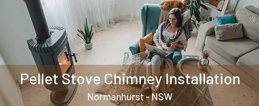 Pellet Stove Chimney Installation Normanhurst - NSW
