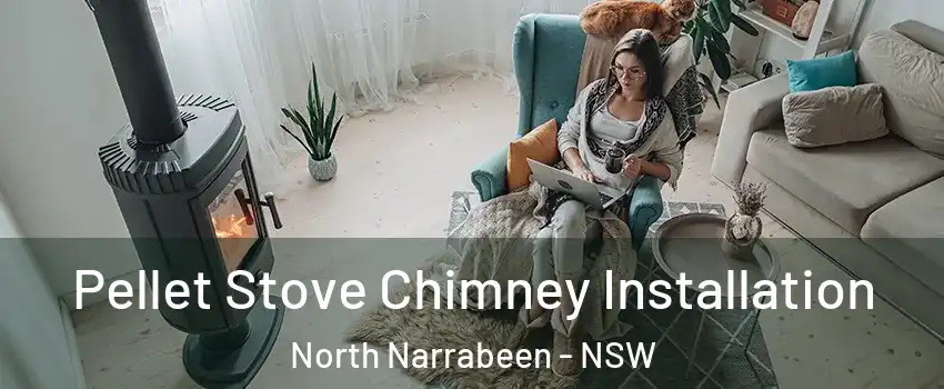 Pellet Stove Chimney Installation North Narrabeen - NSW
