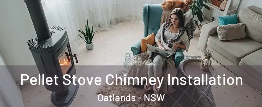 Pellet Stove Chimney Installation Oatlands - NSW