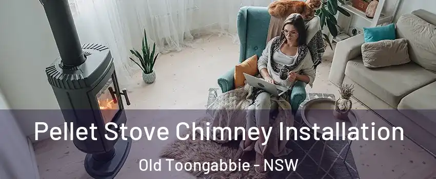 Pellet Stove Chimney Installation Old Toongabbie - NSW