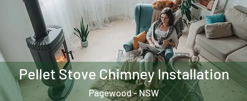 Pellet Stove Chimney Installation Pagewood - NSW