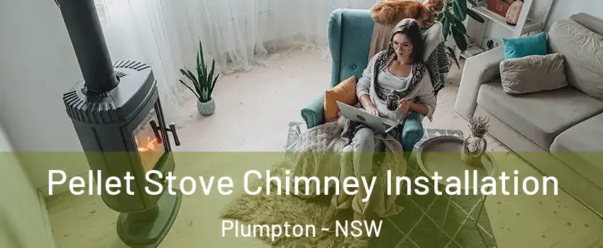 Pellet Stove Chimney Installation Plumpton - NSW