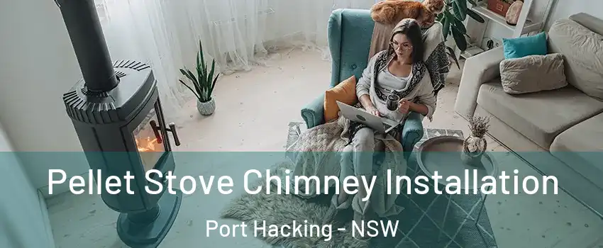 Pellet Stove Chimney Installation Port Hacking - NSW
