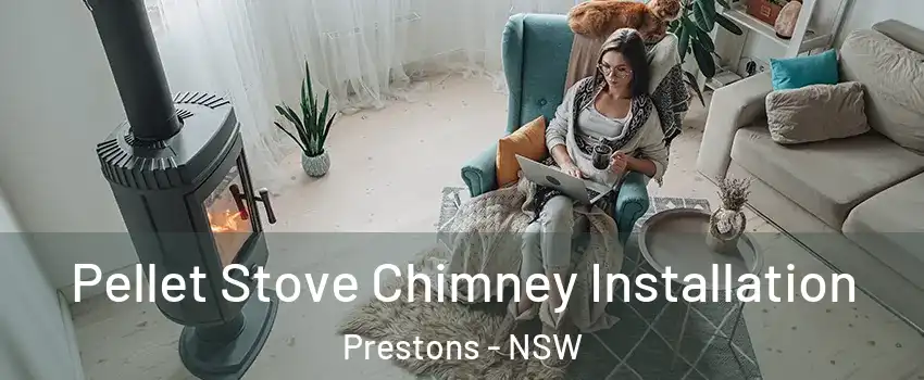 Pellet Stove Chimney Installation Prestons - NSW