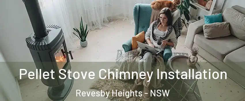 Pellet Stove Chimney Installation Revesby Heights - NSW