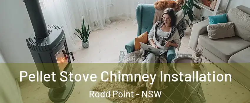 Pellet Stove Chimney Installation Rodd Point - NSW