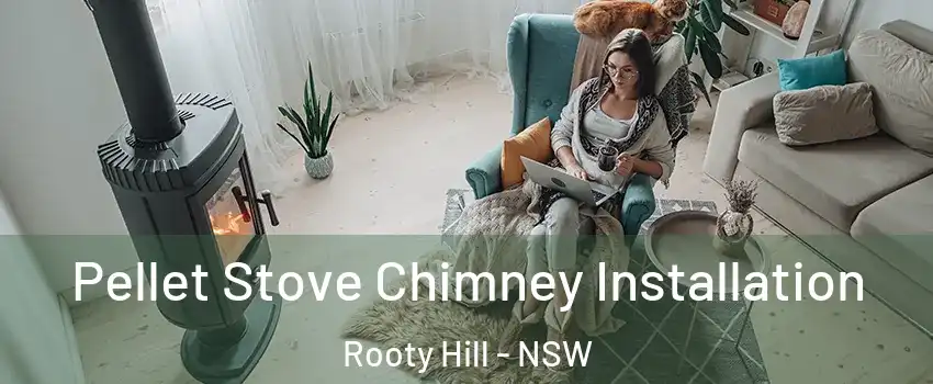 Pellet Stove Chimney Installation Rooty Hill - NSW