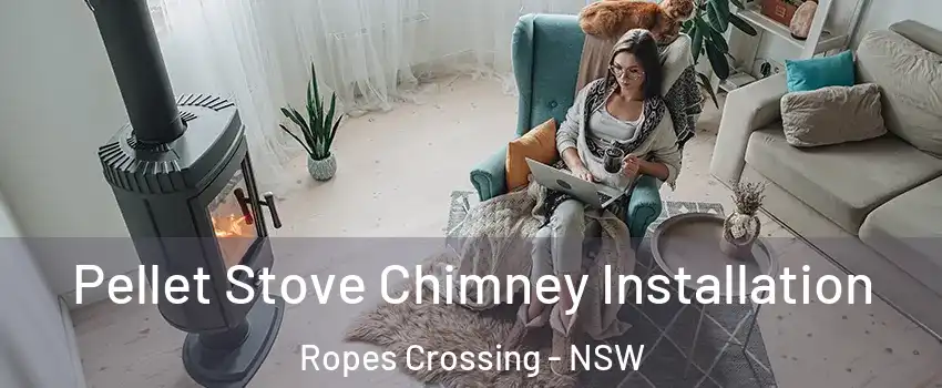 Pellet Stove Chimney Installation Ropes Crossing - NSW