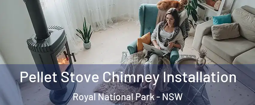 Pellet Stove Chimney Installation Royal National Park - NSW