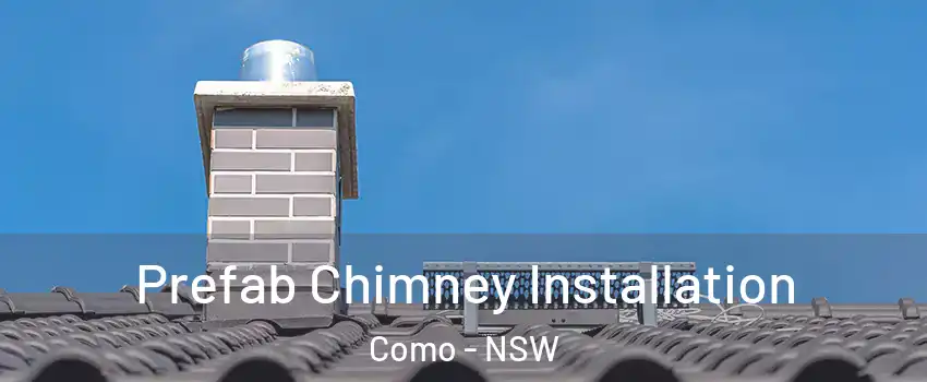 Prefab Chimney Installation Como - NSW