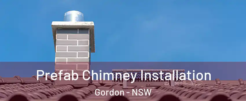 Prefab Chimney Installation Gordon - NSW
