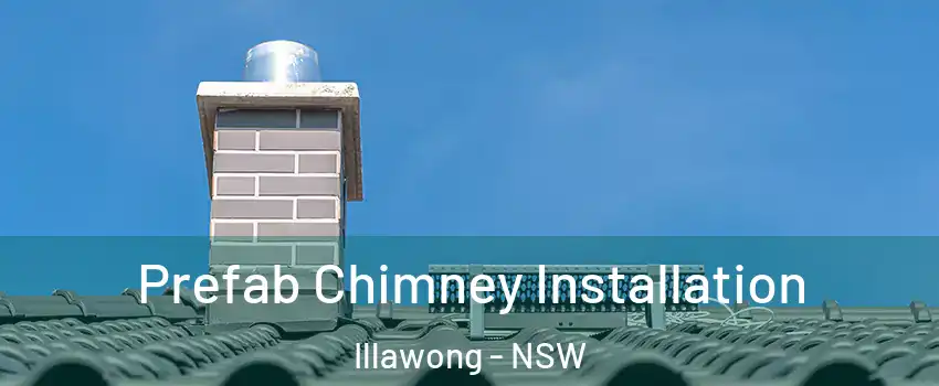 Prefab Chimney Installation Illawong - NSW