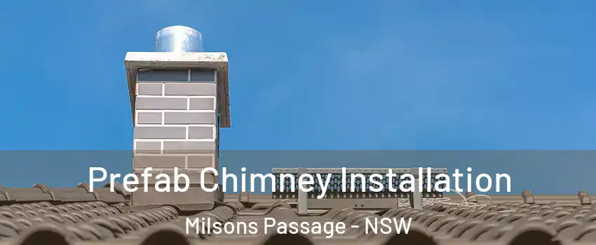 Prefab Chimney Installation Milsons Passage - NSW