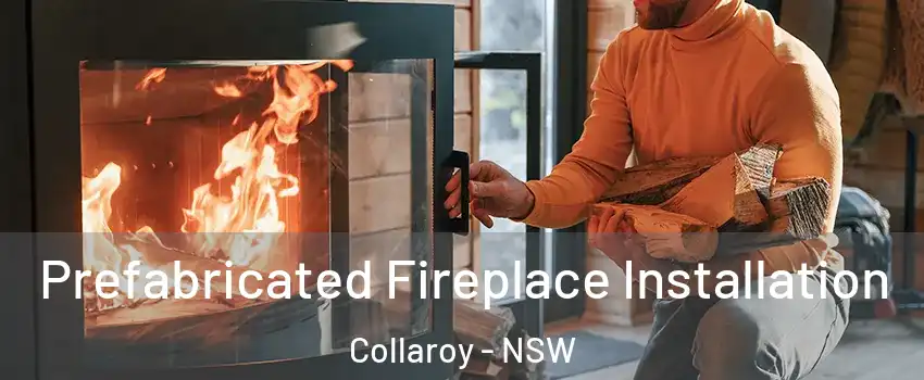  Prefabricated Fireplace Installation Collaroy - NSW