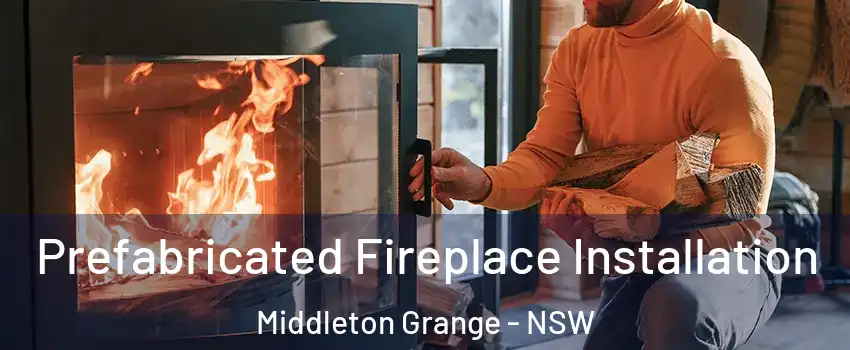 Prefabricated Fireplace Installation Middleton Grange - NSW