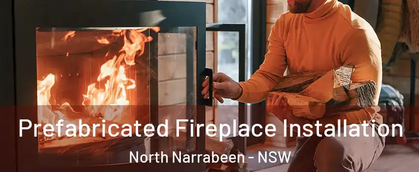Prefabricated Fireplace Installation North Narrabeen - NSW