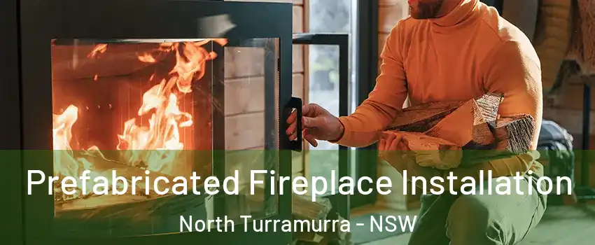 Prefabricated Fireplace Installation North Turramurra - NSW