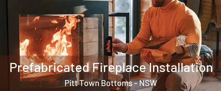 Prefabricated Fireplace Installation Pitt Town Bottoms - NSW