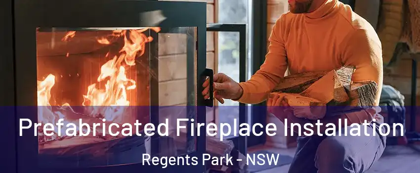 Prefabricated Fireplace Installation Regents Park - NSW