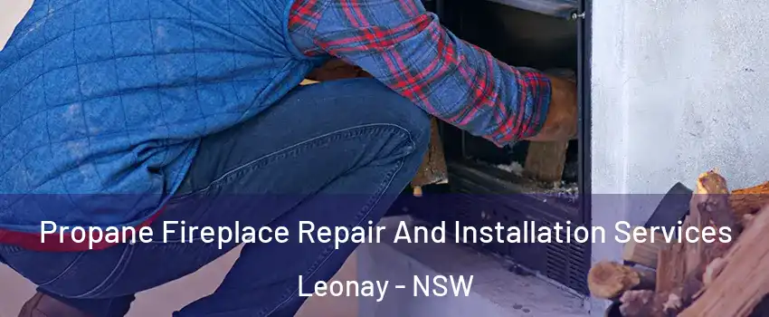 Propane Fireplace Repair And Installation Services Leonay - NSW