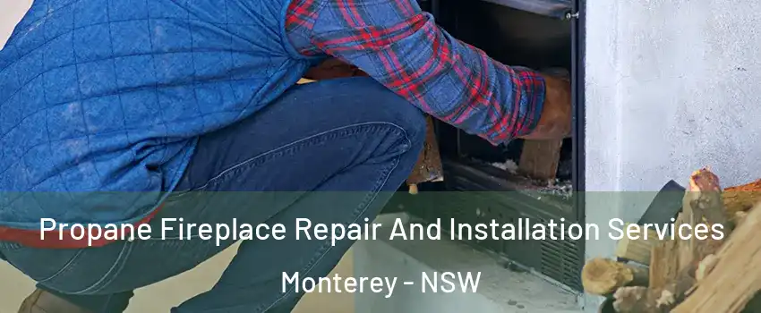 Propane Fireplace Repair And Installation Services Monterey - NSW