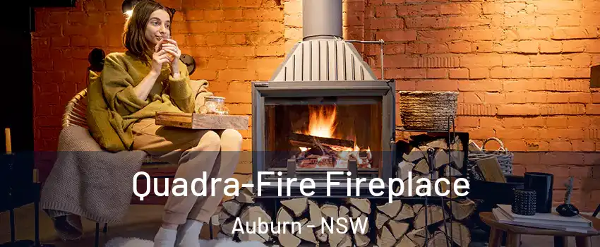 Quadra-Fire Fireplace Auburn - NSW