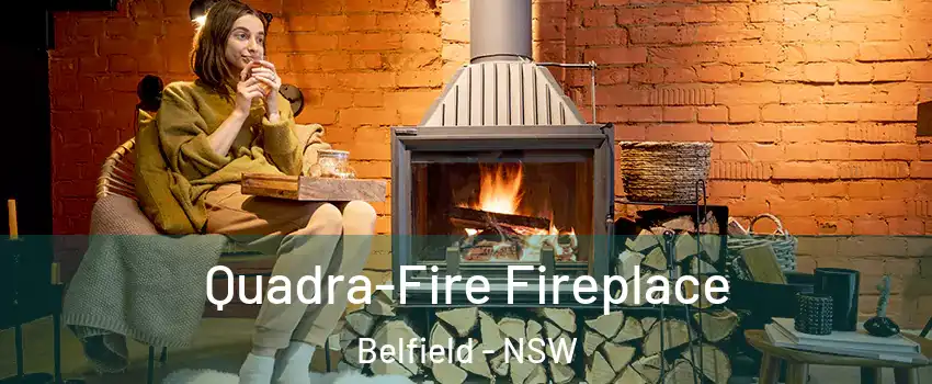 Quadra-Fire Fireplace Belfield - NSW