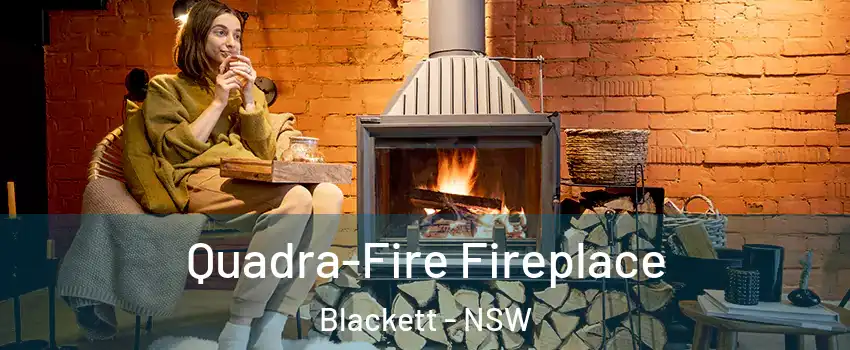 Quadra-Fire Fireplace Blackett - NSW