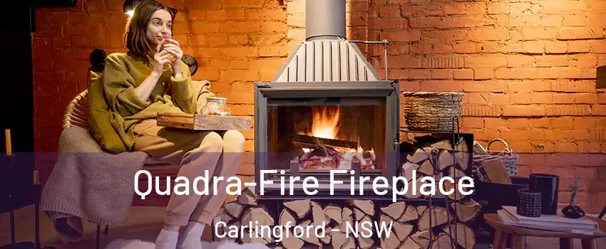 Quadra-Fire Fireplace Carlingford - NSW