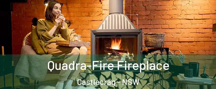 Quadra-Fire Fireplace Castlecrag - NSW