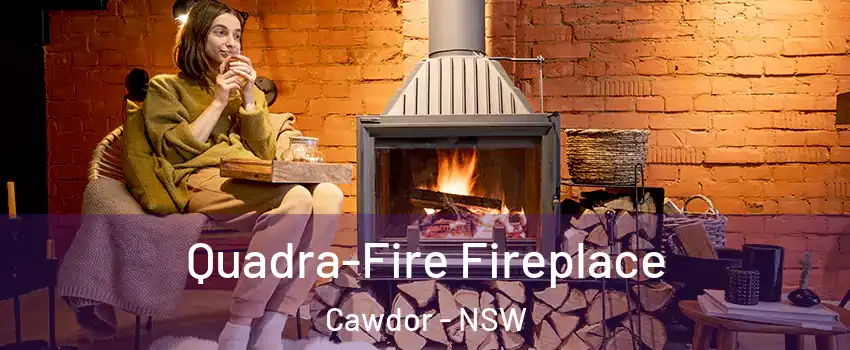Quadra-Fire Fireplace Cawdor - NSW