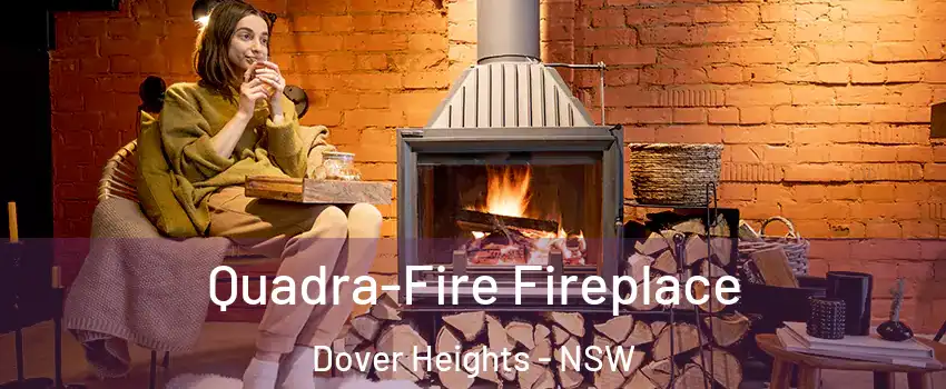 Quadra-Fire Fireplace Dover Heights - NSW