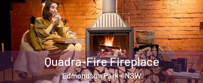 Quadra-Fire Fireplace Edmondson Park - NSW