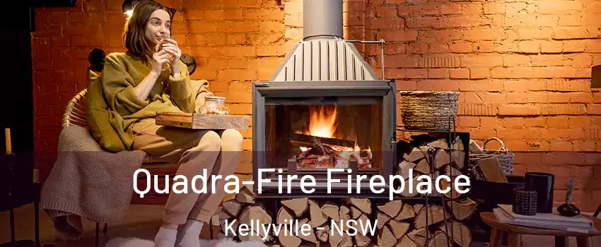 Quadra-Fire Fireplace Kellyville - NSW